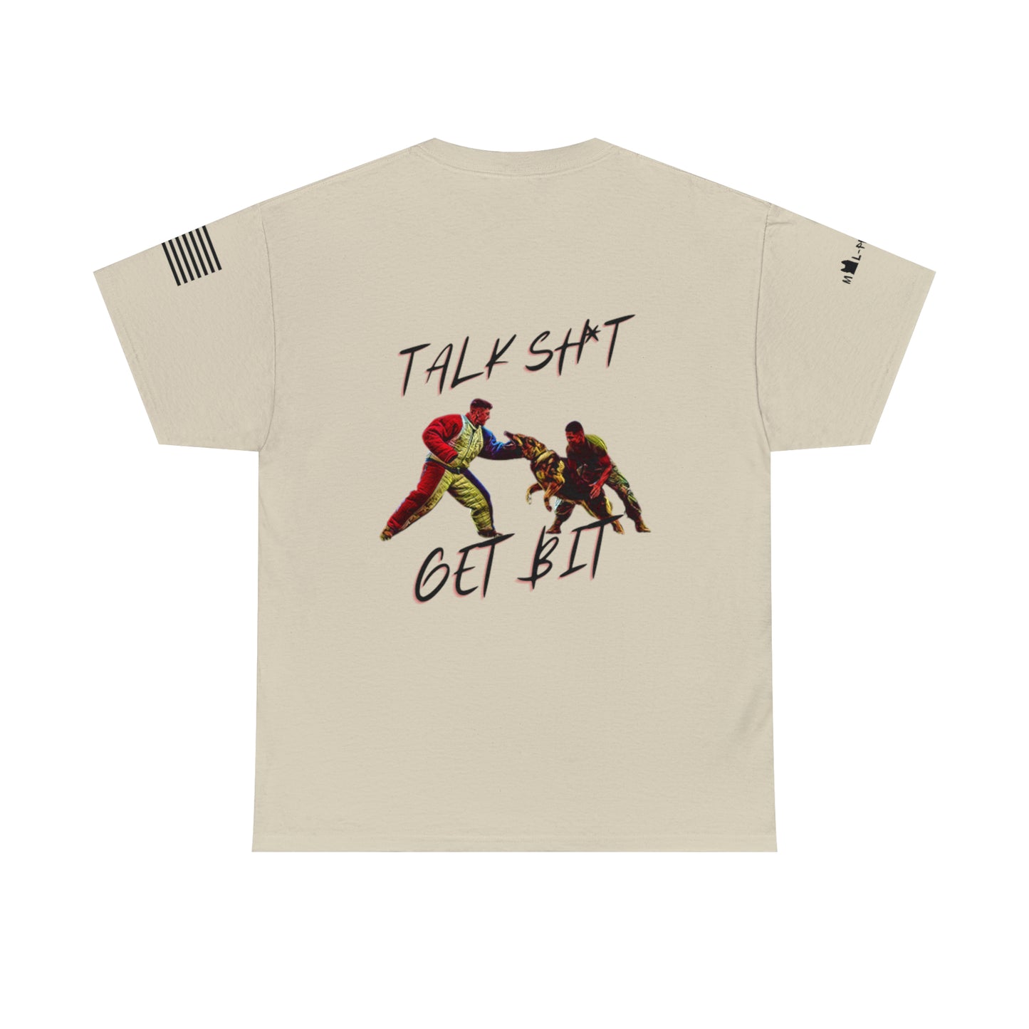 Talk Sh*it Get Bit - T-Shirt