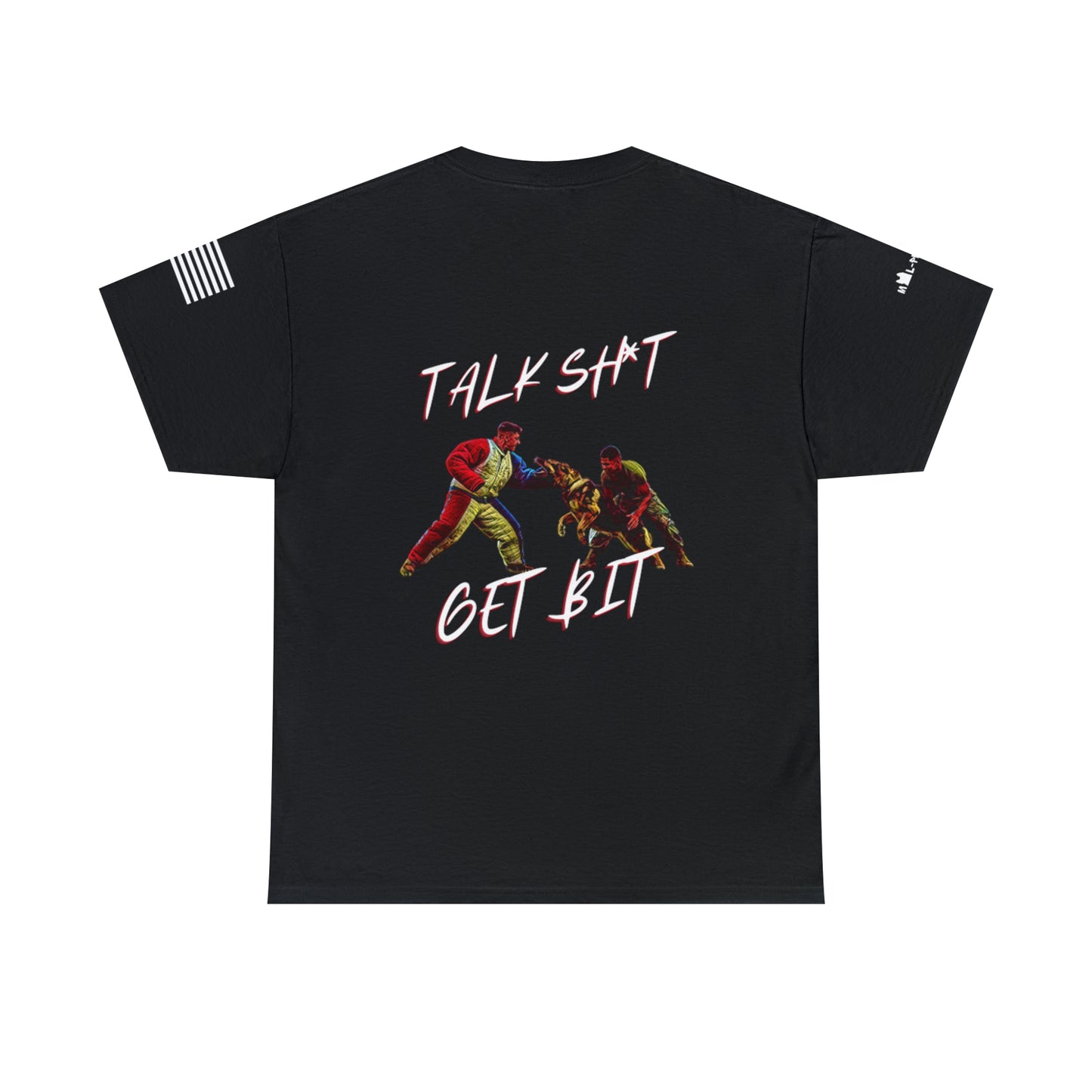 Talk Sh*it Get Bit - T-Shirt